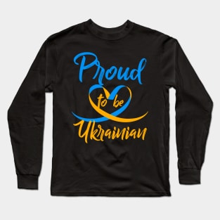 Ukraine. Proud to be Ukrainian. Long Sleeve T-Shirt